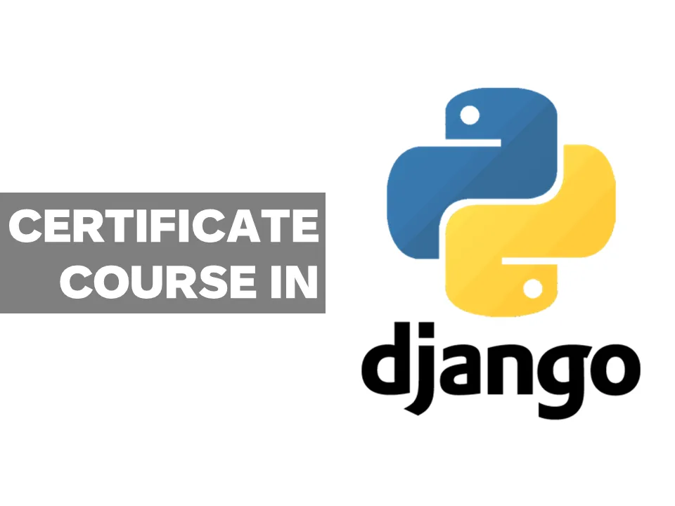 CERTIFICATE COURSE IN DJANGO