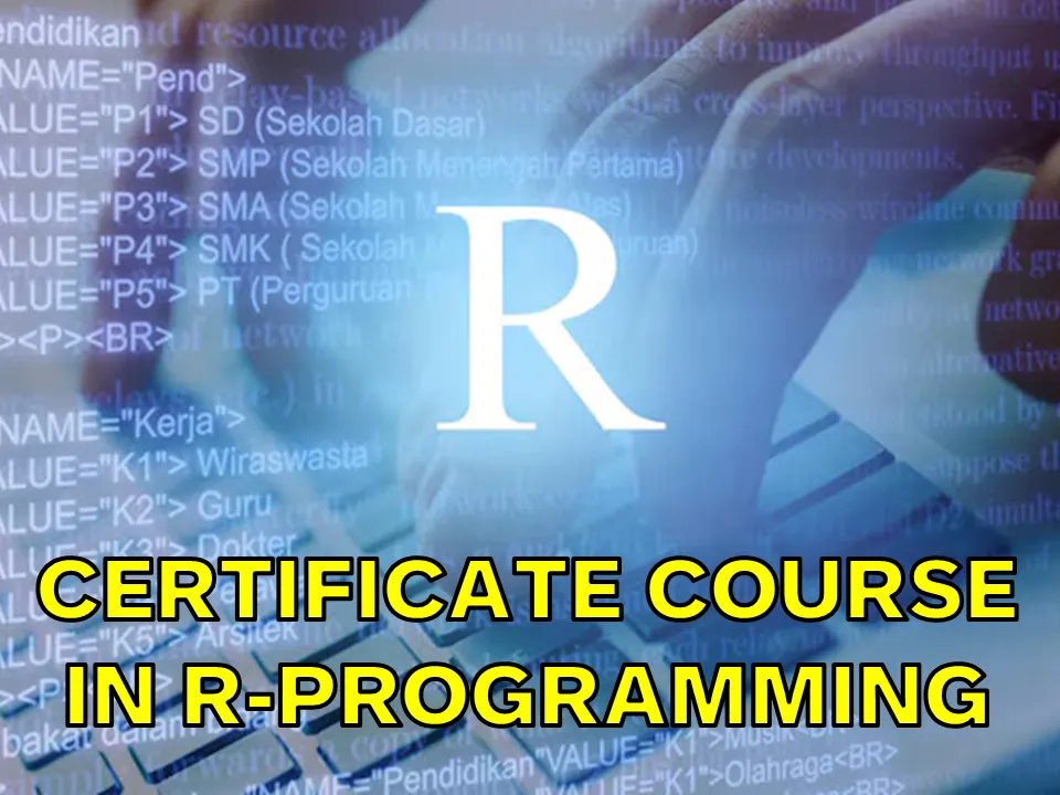 CERTIFICATE COURSE IN R-PROGRAMMING